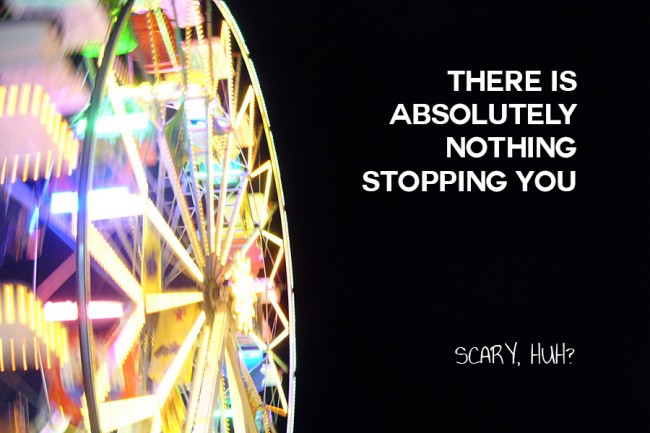 'There Is Absolutely Nothing Stopping You - Scary Huh?' inspirational artwork