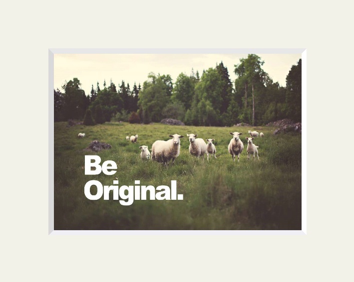 A green field of sheep with 'Be Original' quote