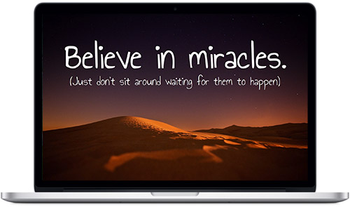 Sand dunes at night with 'Believe In Miracles (Just Don't Sit Around Waiting For Them To Happen)' quote