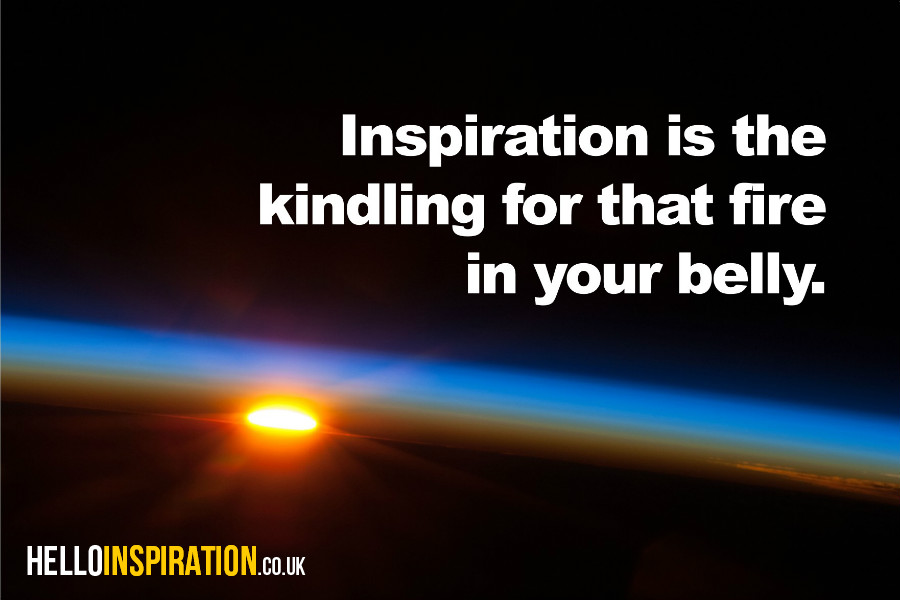 Sun rising over the Earth from space with 'Inspiration Is The Kindling For That Fire In Your Belly' quote