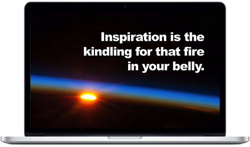 Sun rising over the Earth from space with 'Inspiration Is The Kindling For That Fire In Your Belly' quote