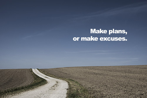 Dusty road with 'Make Plans or Make Excuses' quote